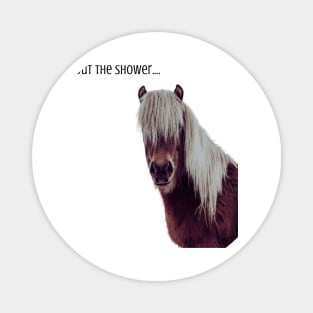 Out the shower horse T-Shirt Hoodie, Apparel, Mug, Sticker, Gift design Magnet